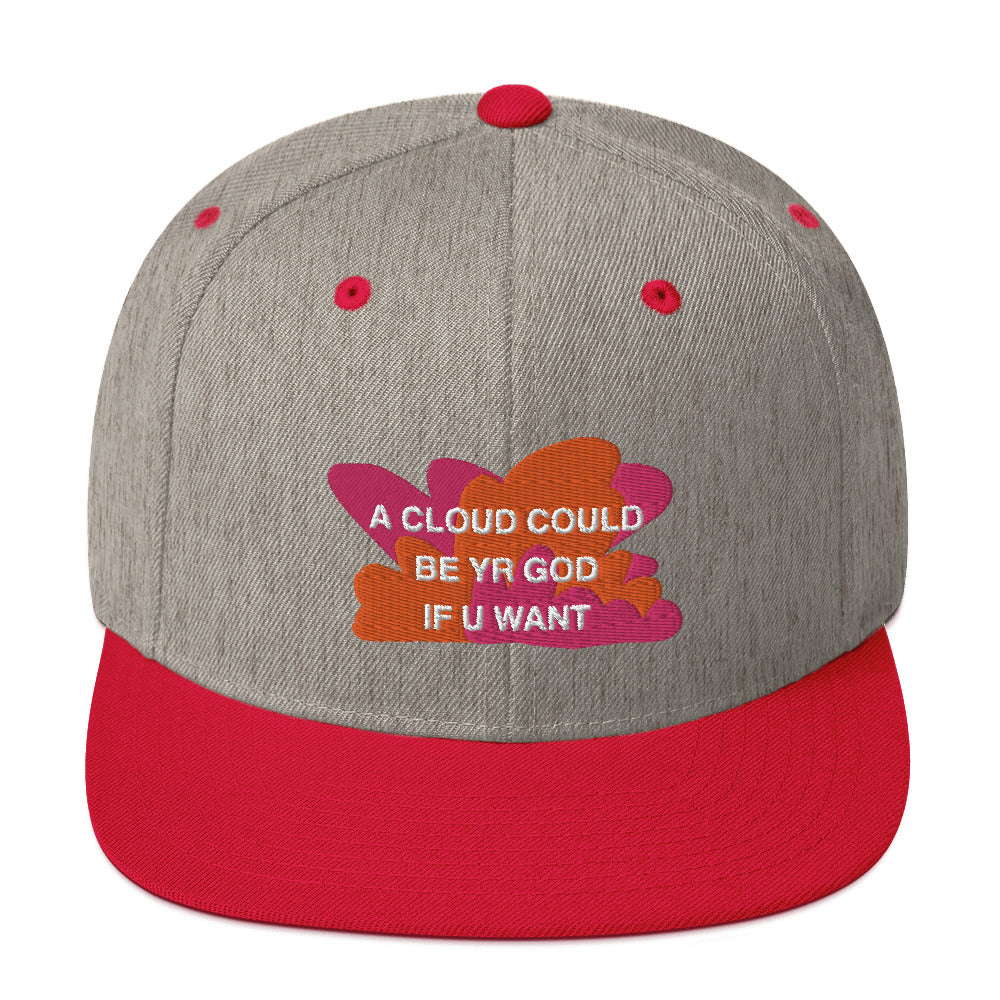 A CLOUD COULD BE YR GOD Snapback Hat