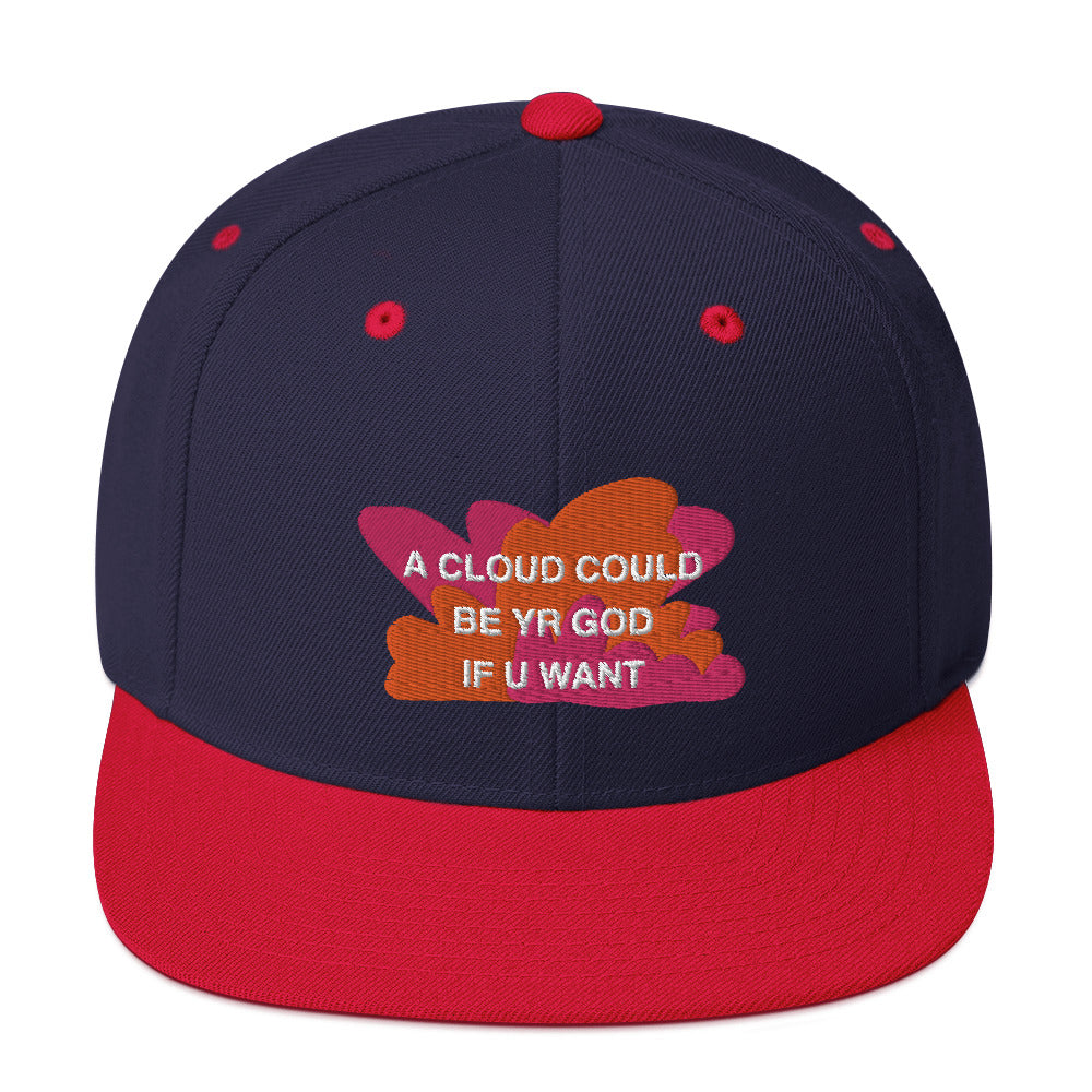A CLOUD COULD BE YR GOD Snapback Hat