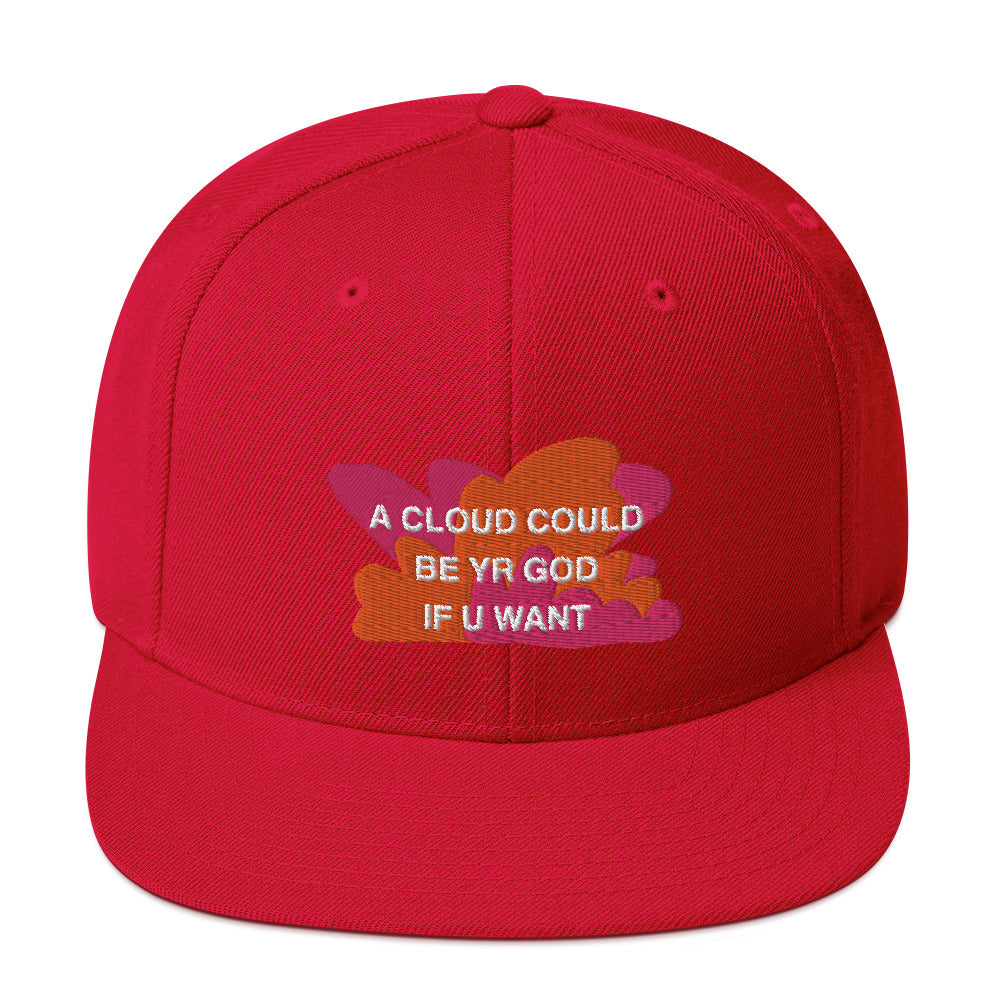 A CLOUD COULD BE YR GOD Snapback Hat