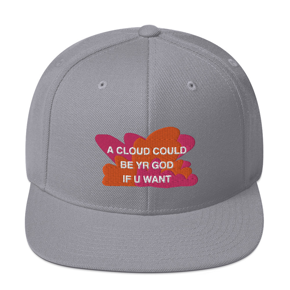 A CLOUD COULD BE YR GOD Snapback Hat