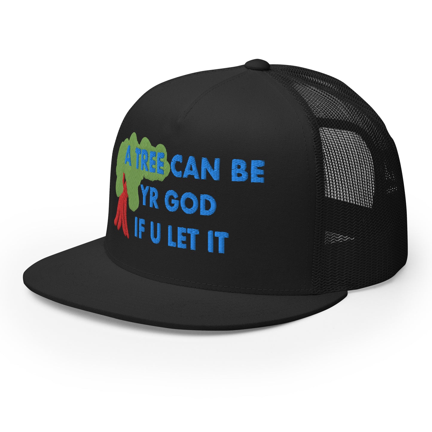 A TREE CAN BE YR GOD Trucker Cap