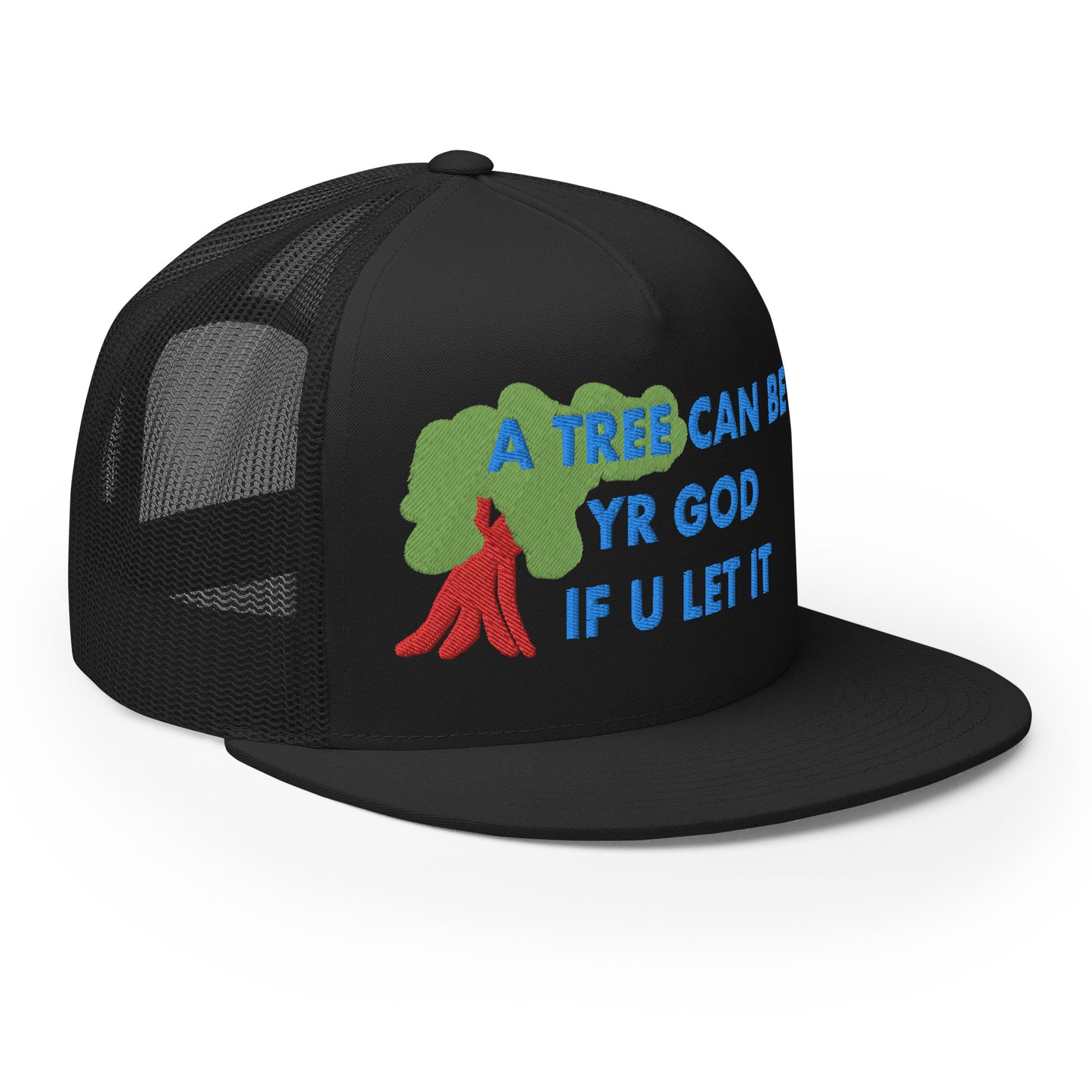 A TREE CAN BE YR GOD Trucker Cap