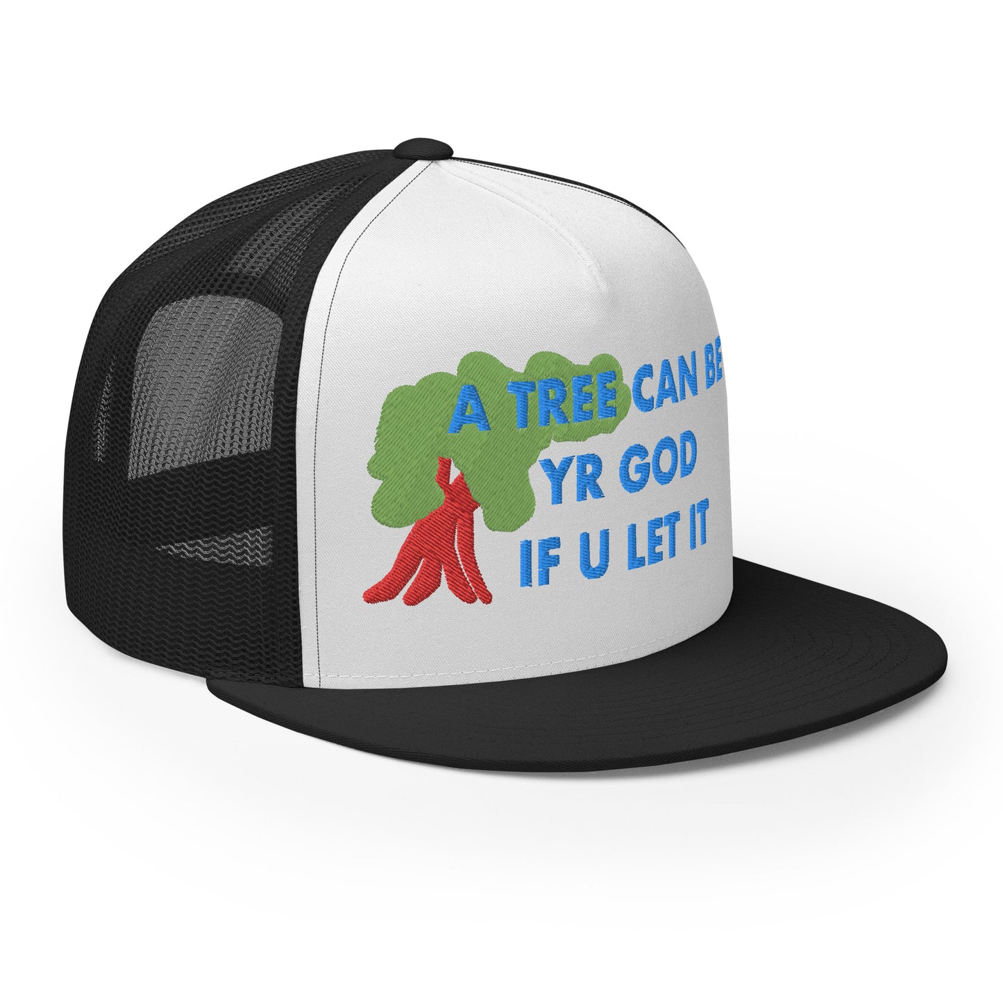 A TREE CAN BE YR GOD Trucker Cap