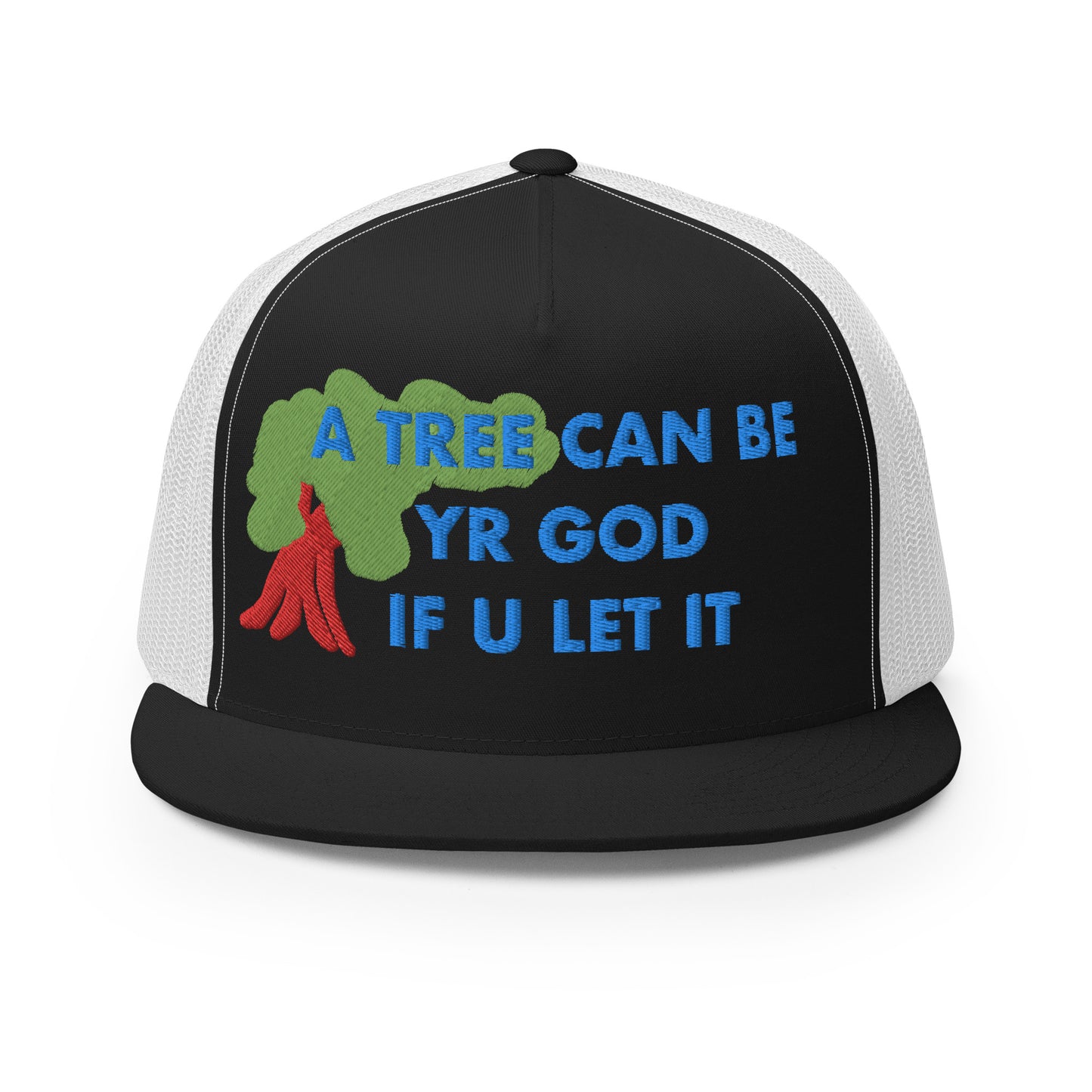 A TREE CAN BE YR GOD Trucker Cap