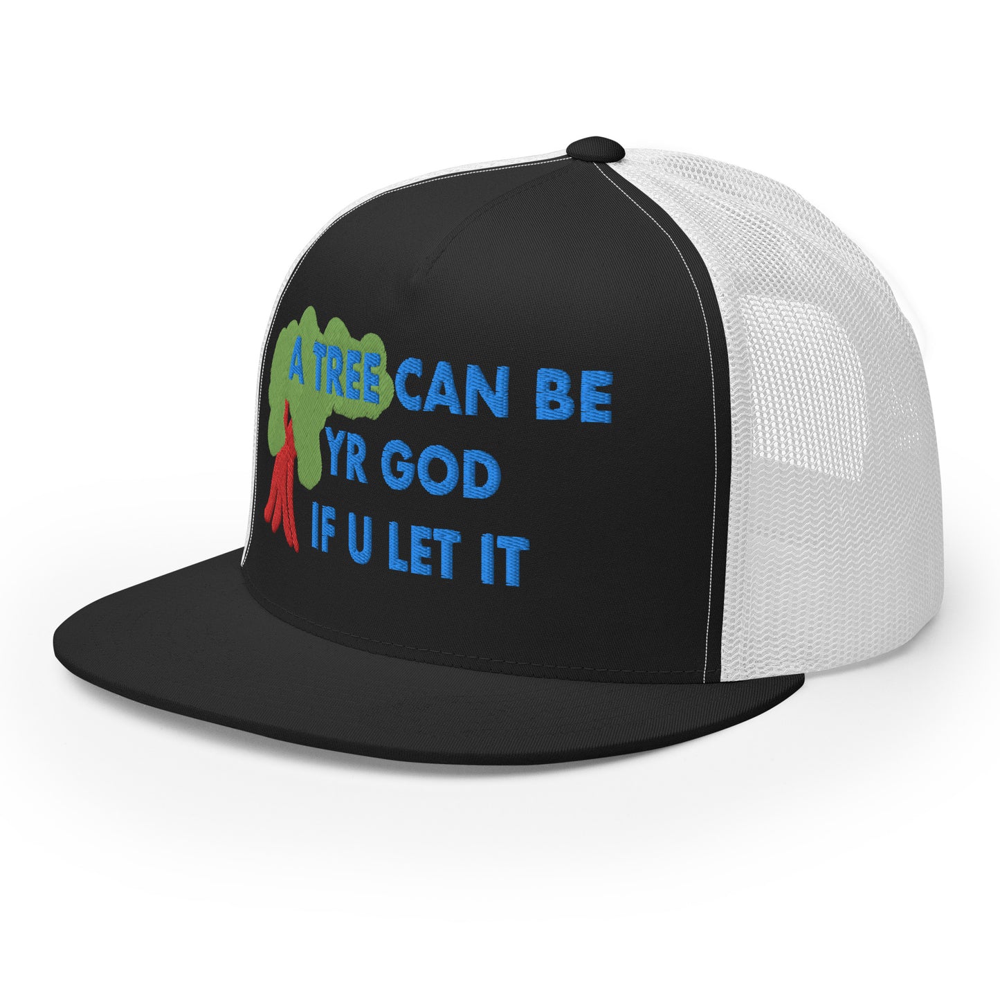 A TREE CAN BE YR GOD Trucker Cap