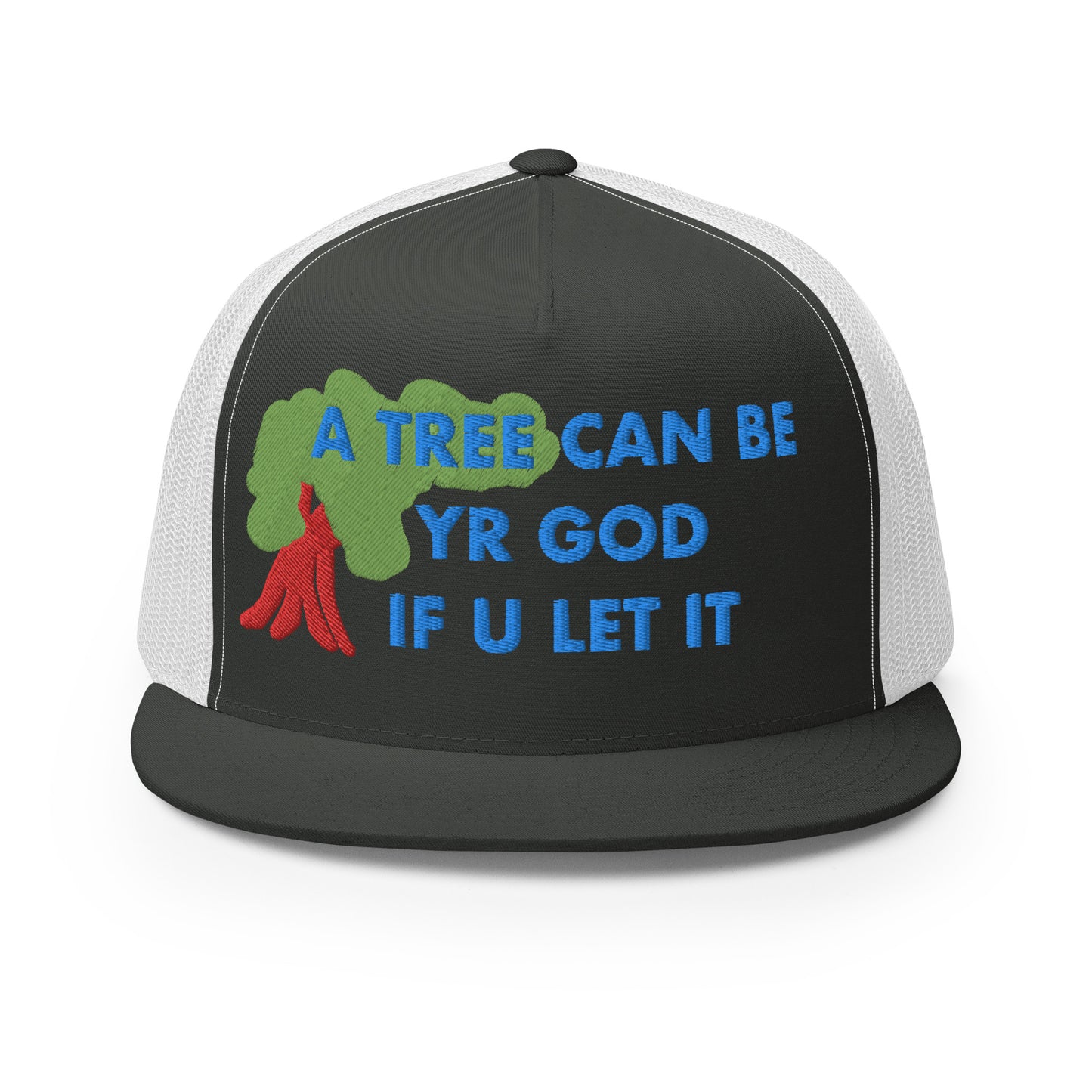 A TREE CAN BE YR GOD Trucker Cap