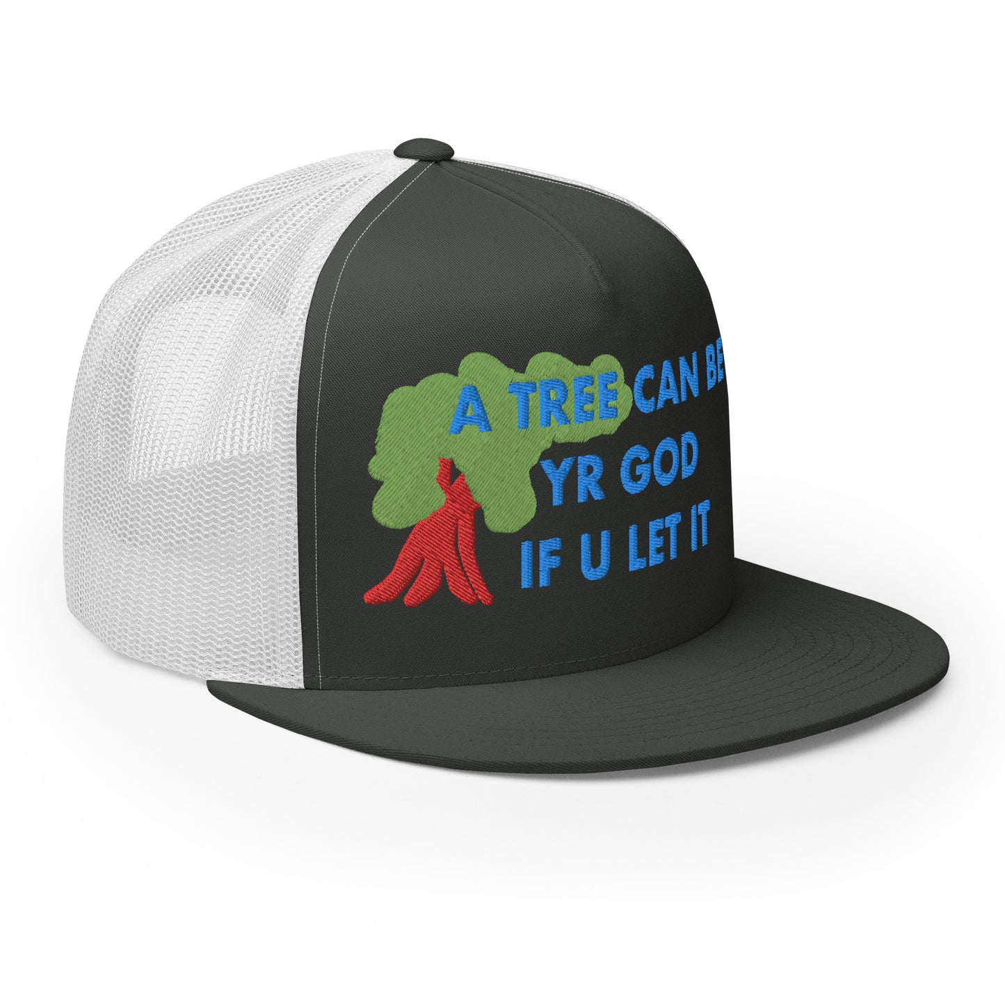 A TREE CAN BE YR GOD Trucker Cap