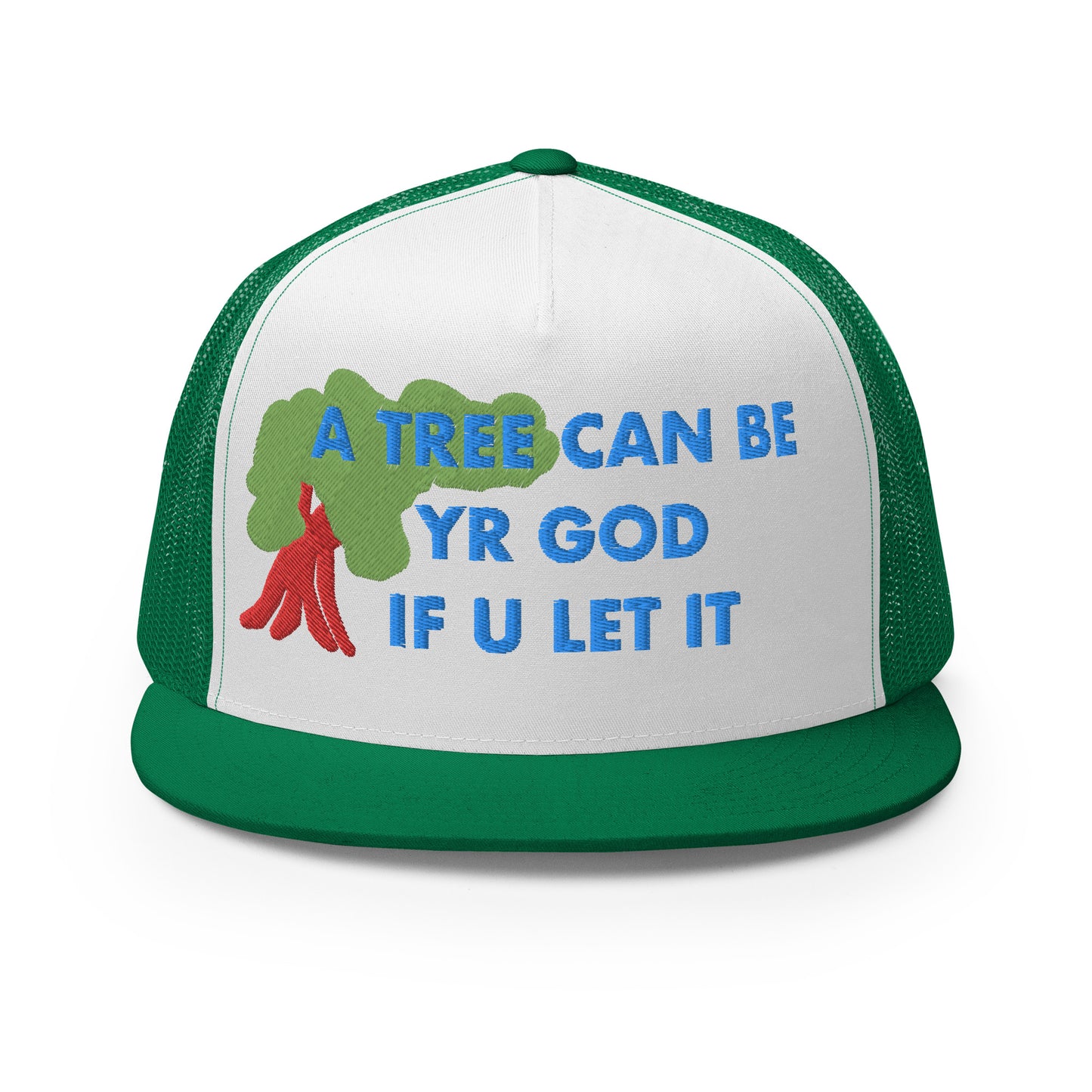 A TREE CAN BE YR GOD Trucker Cap