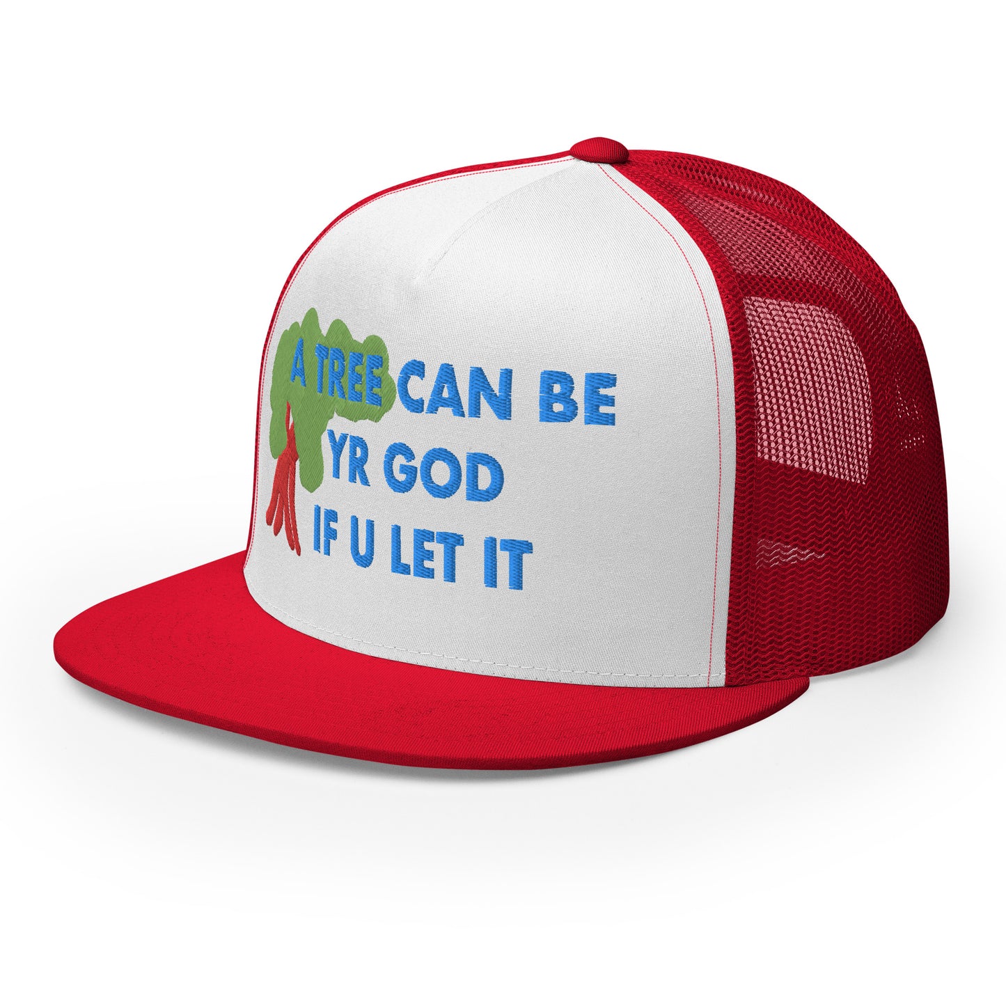 A TREE CAN BE YR GOD Trucker Cap