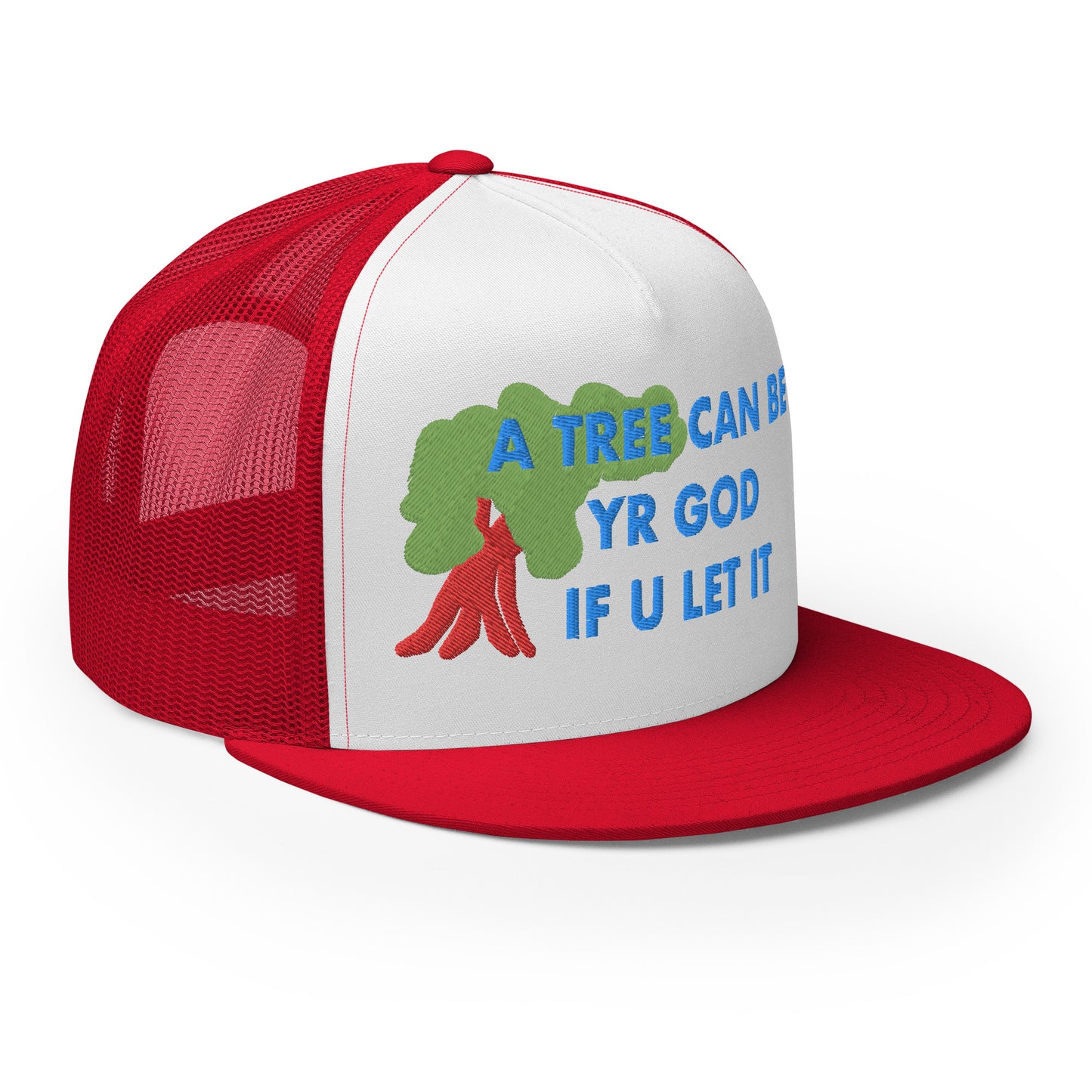 A TREE CAN BE YR GOD Trucker Cap