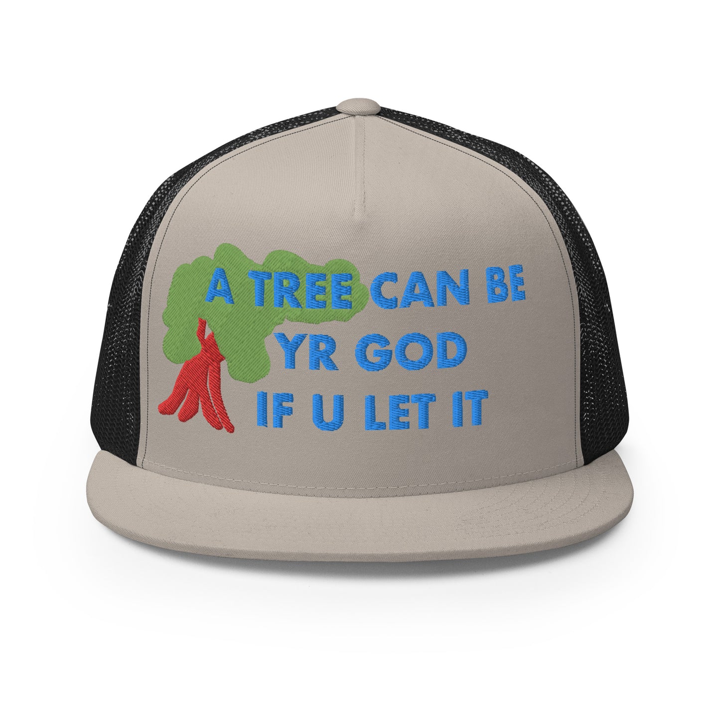 A TREE CAN BE YR GOD Trucker Cap