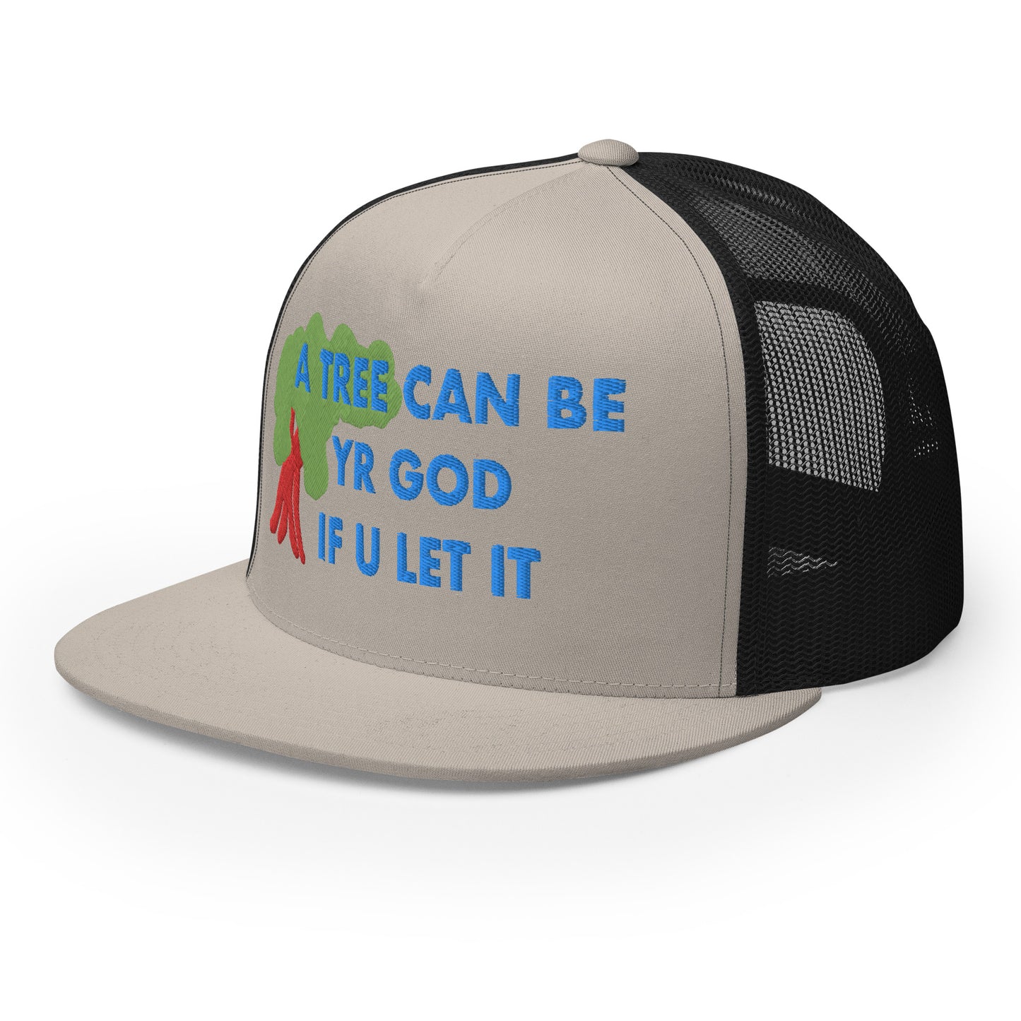 A TREE CAN BE YR GOD Trucker Cap