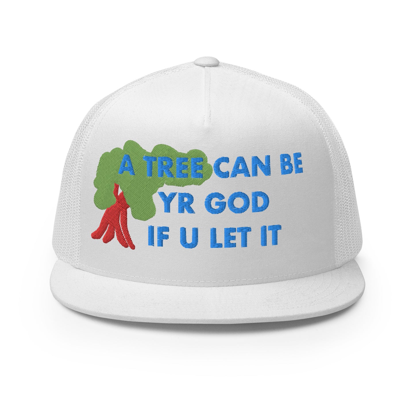 A TREE CAN BE YR GOD Trucker Cap