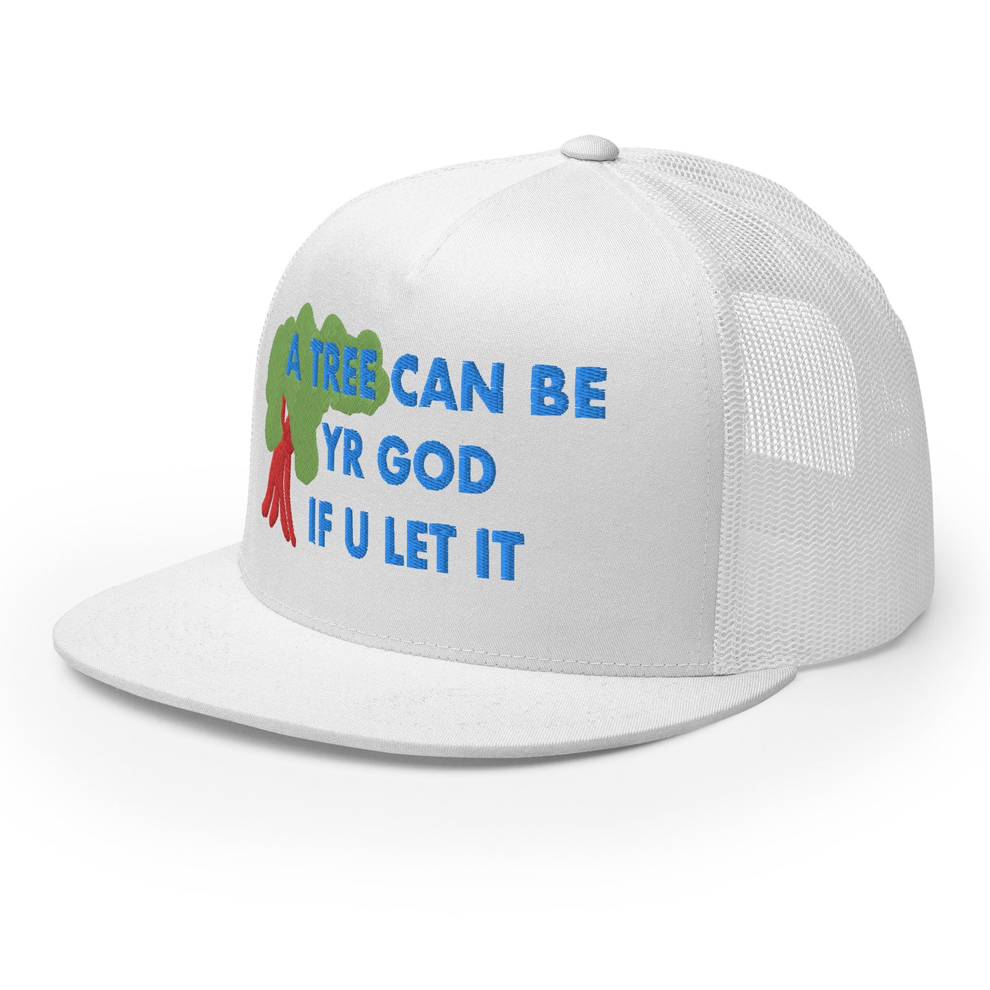 A TREE CAN BE YR GOD Trucker Cap