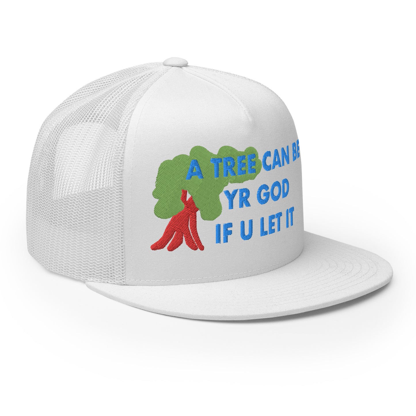 A TREE CAN BE YR GOD Trucker Cap