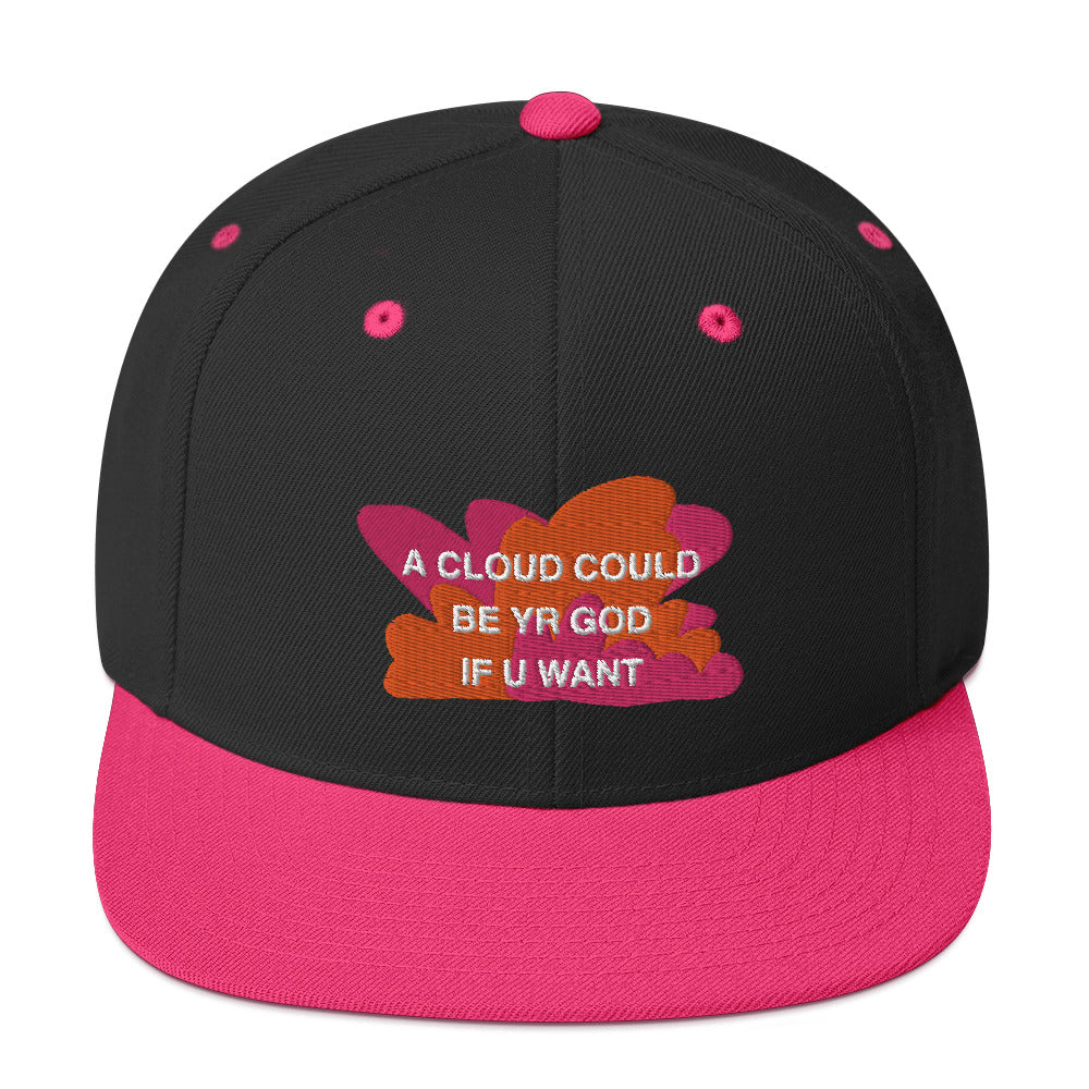 A CLOUD COULD BE YR GOD Snapback Hat