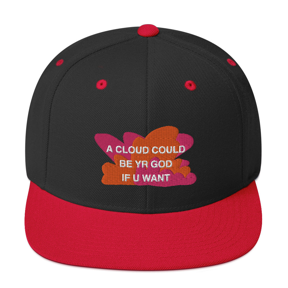 A CLOUD COULD BE YR GOD Snapback Hat