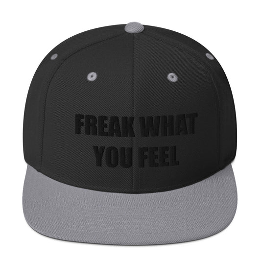 FREAK WHAT YOU FEEL Snapback Hat