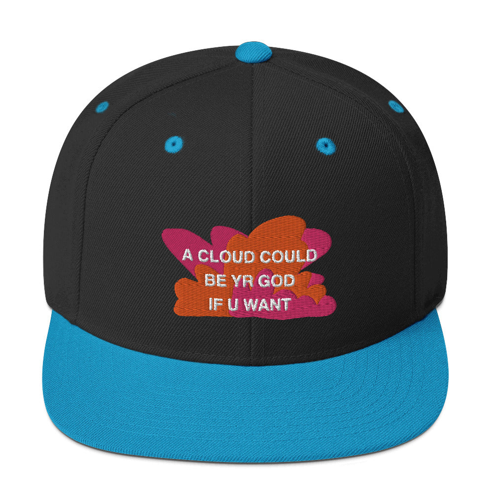 A CLOUD COULD BE YR GOD Snapback Hat