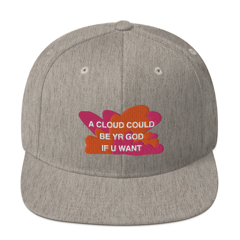 A CLOUD COULD BE YR GOD Snapback Hat