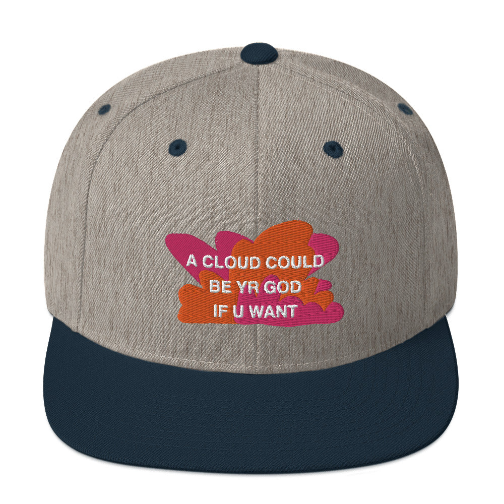 A CLOUD COULD BE YR GOD Snapback Hat