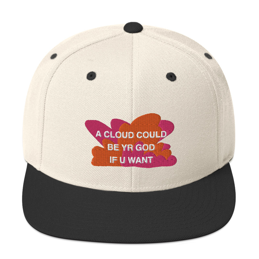 A CLOUD COULD BE YR GOD Snapback Hat