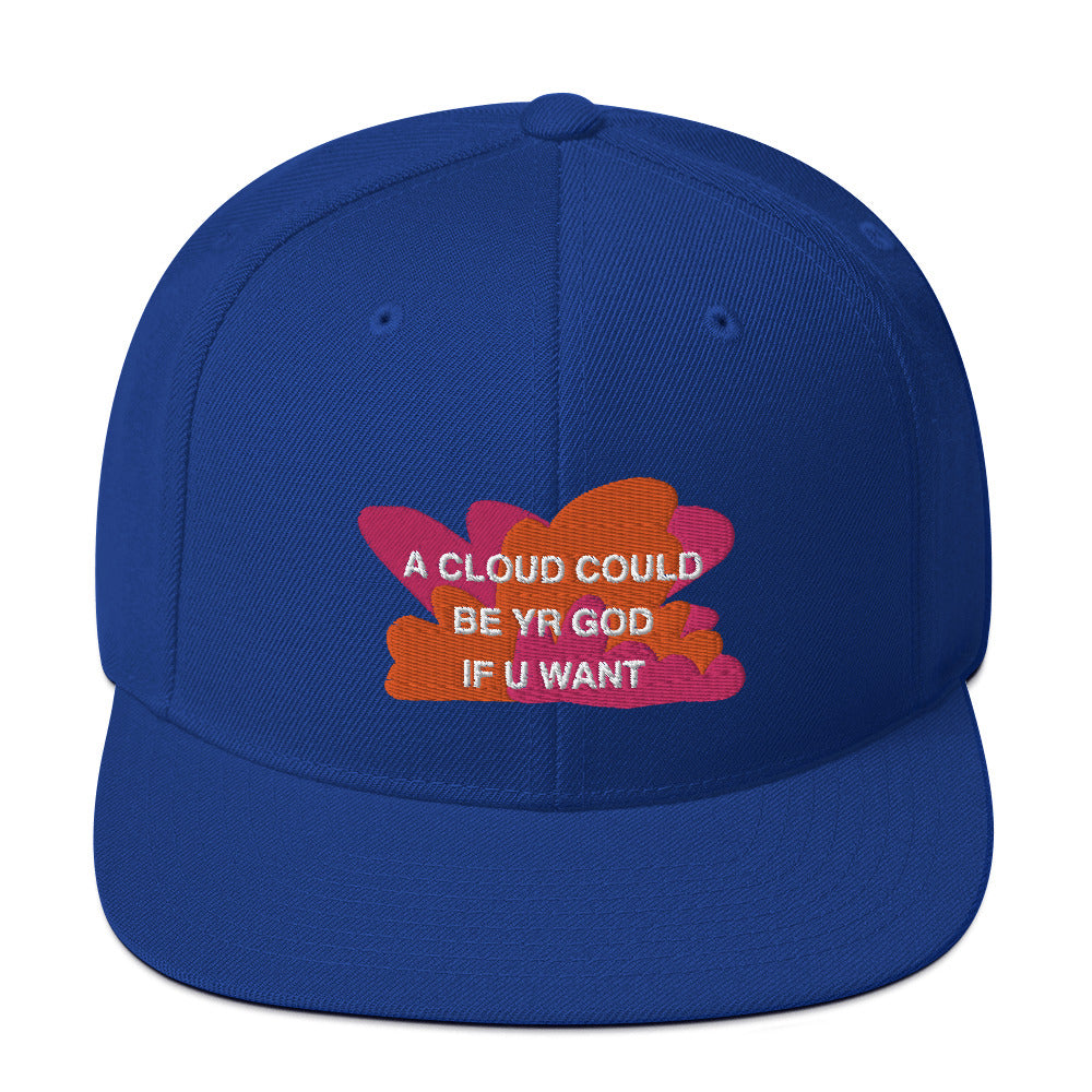A CLOUD COULD BE YR GOD Snapback Hat