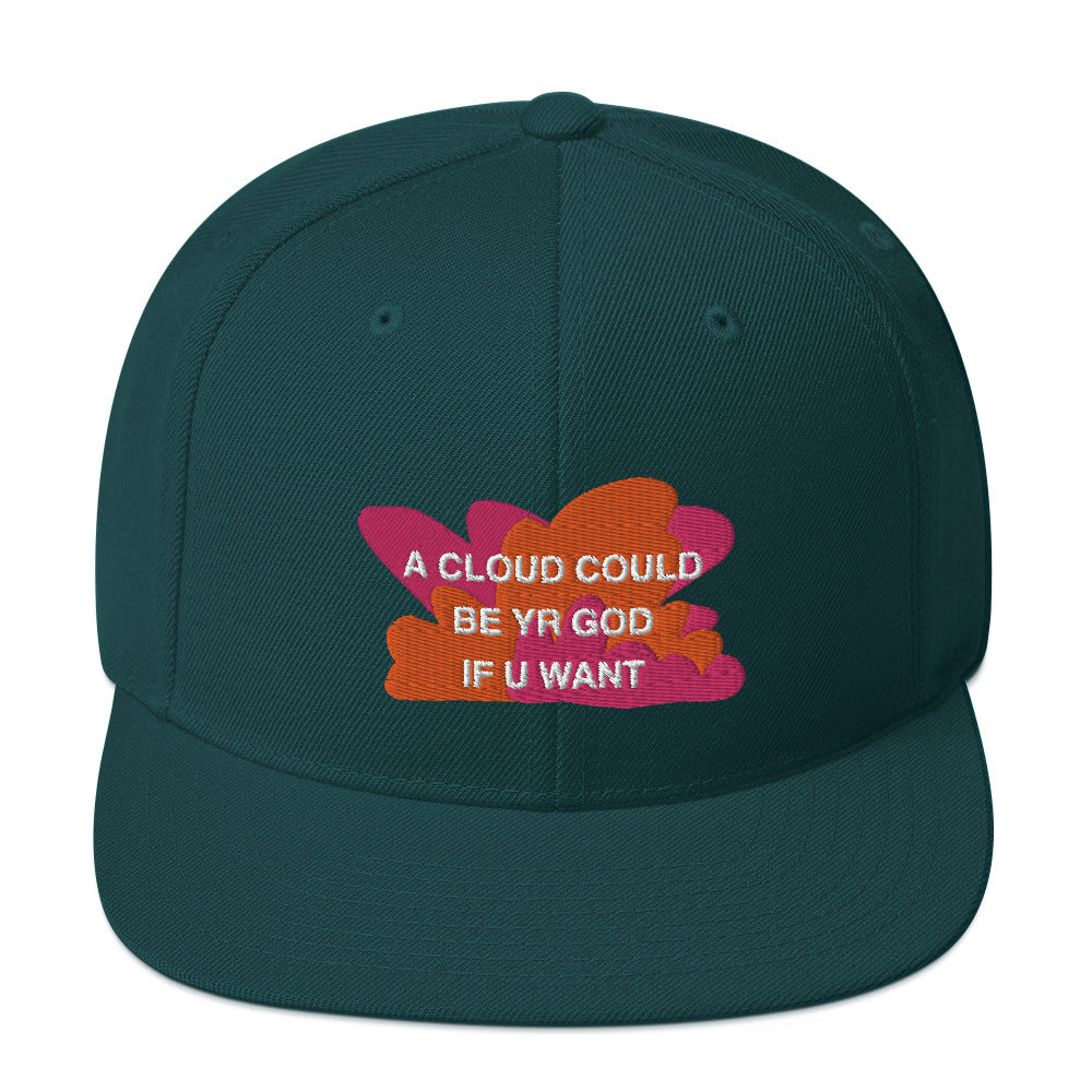 A CLOUD COULD BE YR GOD Snapback Hat